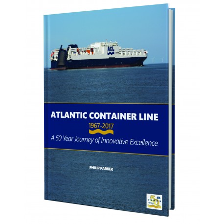 ATLANTIC CONTAINER LINE 1967 – 2017 A 50 YEAR JOURNEY OF INNOVATIVE EXCELLENCE